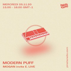 PIÑATA RADIO • Modern Puff : Mogan invite E. Live