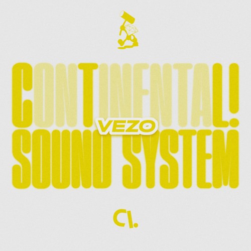 CONTINENTAL! SOUND SYSTEM #4 w/ Vezo