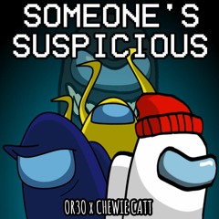 OR3O x CHEWIE CATT / Someone's Suspicious - Mashup