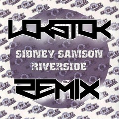 Sidney Samson Riverside LOKSTOK Remix