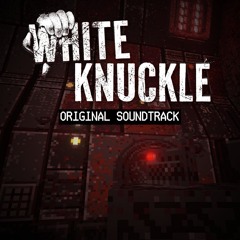 White Knuckle Soundtrack