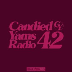 Candied Yams Radio #42