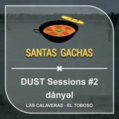 danyel @ DUST Sessions #2 (SANTAS GACHAS X LAS CALAVERAS)