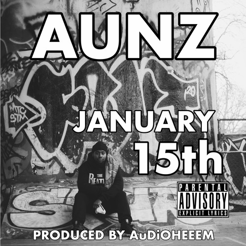 January 15th (Produced by AuDiOHEEEM)