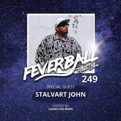 Feverball Radio Show 249 With Ladies On Mars + Special Guest Stalvart John
