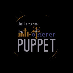 [Deltarune: The Anti-Otherer Puppet] Tied