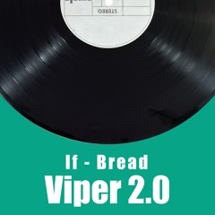 If - Bread (Viper 2.0 Edit)
