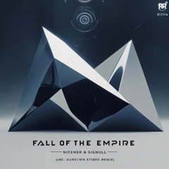 Nitemer & Signull - Fall Of The Empire (Aurelien Stireg Remix)