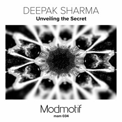 (MAM034) Deepak Sharma - Unveiling The Secret