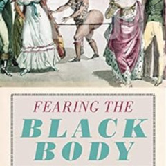 download KINDLE 📨 Fearing the Black Body: The Racial Origins of Fat Phobia by Sabrin