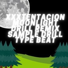 XXXTENTACION Moonlight Drill Remix SAMPLE DRILL TYPE BEAT