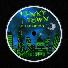 Lee Moody (UK) - Funky town (Edit) [Free Download]