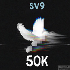 SV9 - 50K (Official Audio)