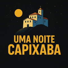 UMA NOITE CAPIXABA (Acoustic) [feat. jovem venom & CIFRAO]