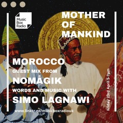 Morocco feat NOMAGIK and Simo Lagnawi presented by Mother of Mankind