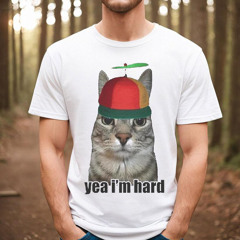 Cat Yea I'm Hard Shirt
