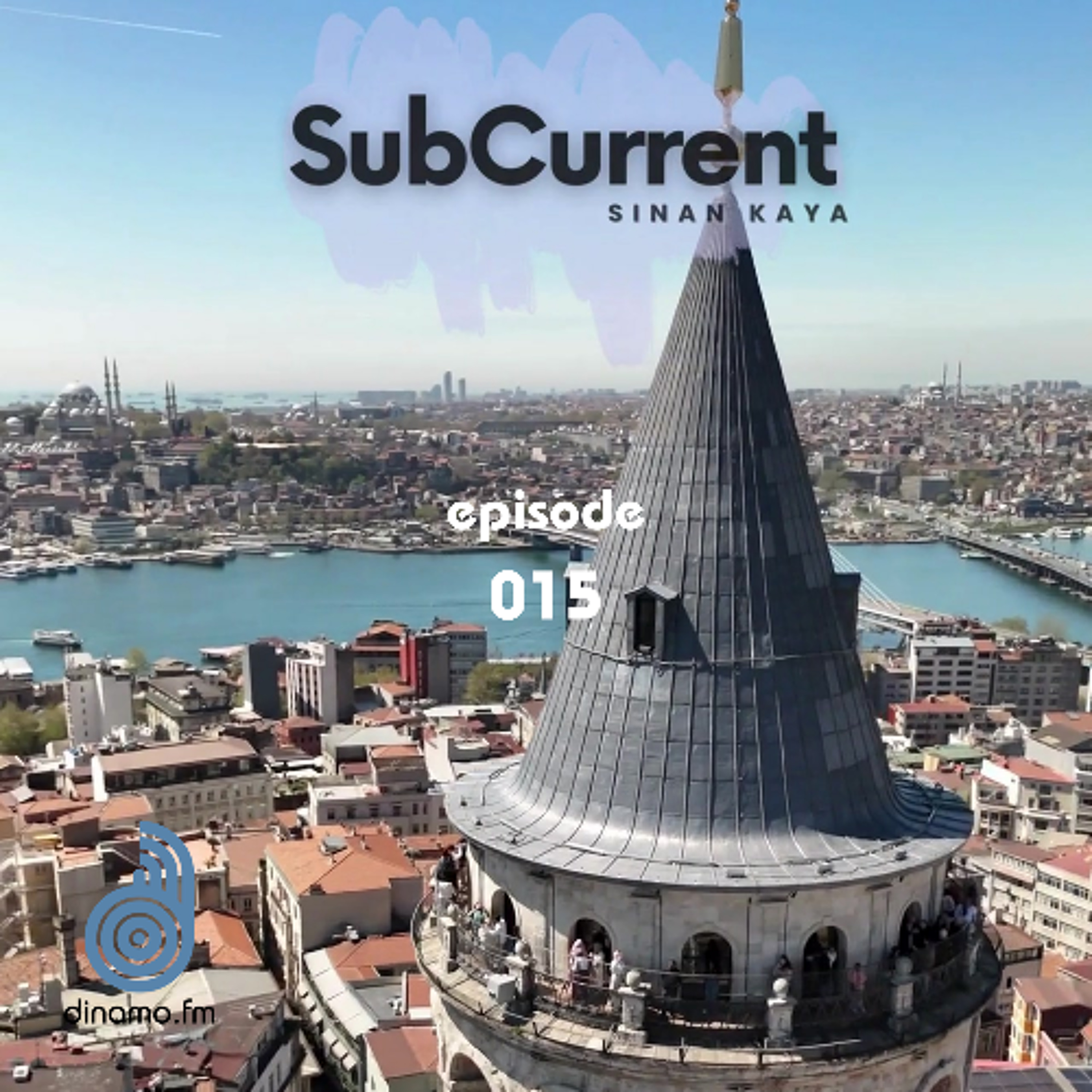 Sinan Kaya - SubCurrent Radio Show #015 Dinamo FM episode artwork