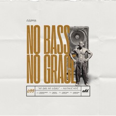 ODD99 Neither Nor - No Bass No Grace