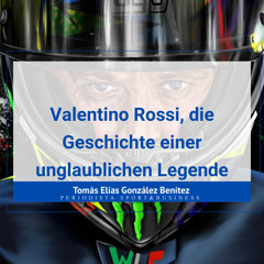 Valentino Rossi, die Geschichte einer unglaublichen Legende