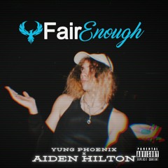 Fair Enough (ft. Aiden Hilton) (prod. wetmall)