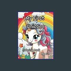 PDF/READ 📚 My First Baby Unicorn: Coloring Book created for younger kids, bigger images, easy to c