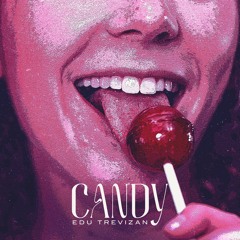 Edu Trevizan - Candy (Original Mix) I FREE DOWNLOAD