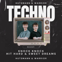 Knock Knock - Hit Hard & Sweet Dreams (Hutsmann & Warrior Mashup)
