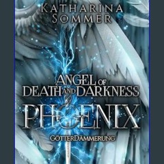 PDF 🌟 Phoenix (Götterdämmerung): Prickelnde Romantasy mit Intrigen, Rache und einem Machtkampf der