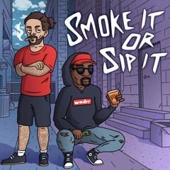Smoke it or Sip it - NIG ft. Trennaman