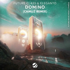 Future Class, Eleganto - Domino (Camuz Remix)