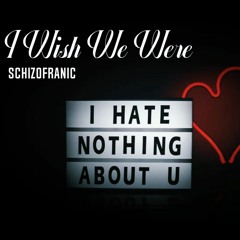 I Wish We Were