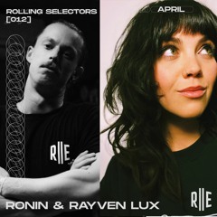 Rolling Selectors 012 - Ronin & Rayven Lux