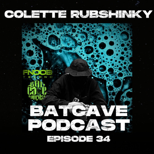 BatCave Podcast 034 by Colette Rubshinky