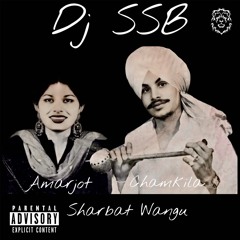 dj SSB X Chamkila X Amarjot - Sharbat Wangu Ghut Barla 2025