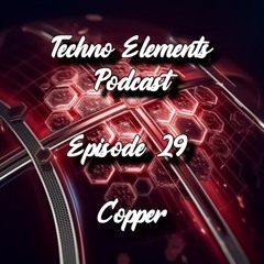TEP - Episode 29 : Copper