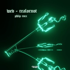 wev - realornot | PHLIP Future Tearout Remix [FREE DL]