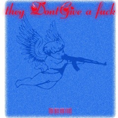 PDUB - THEY DONT GIVE A FUCK (PROD.RJTHEBANDIT)