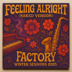 Feeling Alright (by Factory) -Naked Version, REMIX