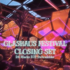 Glashaus Festival Closing Set - Pit Marks B2B Piotraschke