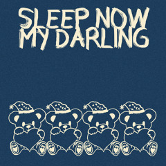 Sleep Now My Darling
