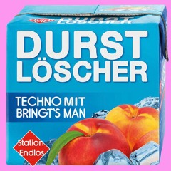 Bringt‘s Mans Techno Durstlöscher I 16.09.2023 @ Station Endlos