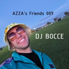 AZZA's Friends 009 - DJ BOCCE
