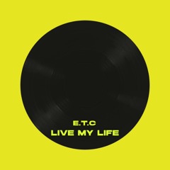 E.T.C - Live My Life