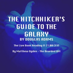 The Hitchhiker's Guide To The Galaxy - Part Thirty-Eight