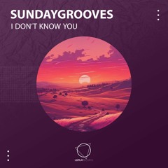 SundayGrooves - Mama Told Me (Original Mix) (LIZPLAY RECORDS)