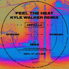 AmyElle -Feel The Heat (Kyle Walker Remix)[Extended]