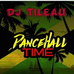 DJ TILEAU DANCE HALL TIME