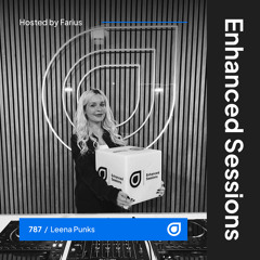 Enhanced Sessions 787 with Leena Punks - Hosted by Farius