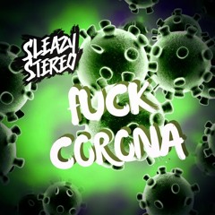 Sleazy Stereo - Fuck Corona 🦠