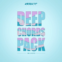 Aequor Sound present  Deep Chords Pack (ASSL027)